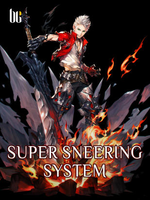 Super Sneering System